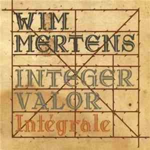 Wim Mertens - Integer Valor - Intégrale