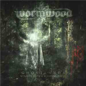 Wormwood  - Ghostlands - Wounds From A Bleeding Earth
