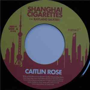 Caitlin Rose Ft. Rayland Baxter - Shanghai Cigarettes