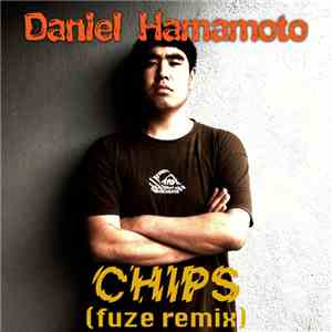Daniel Hamamoto - Chips (Fuze Remix)