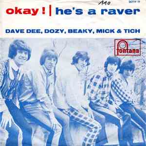 Dave Dee, Dozy, Beaky, Mick & Tich - Okay ! / He's A Raver