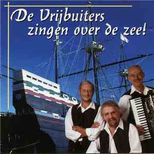 De Vrijbuiters - Zingen Over De Zee!