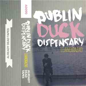 Dublin Duck Dispensary - Luanqibazao