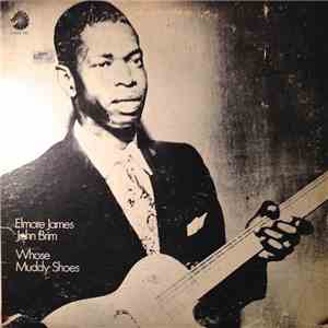 Elmore James / John Brim - Whose Muddy Shoes