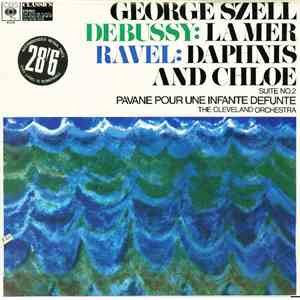 George Szell, Debussy, Ravel, The Cleveland Orchestra - La Mer, Daphnis Et ...