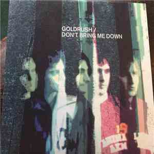 Goldrush - Don't Bring Me Down