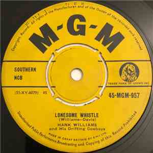 Hank Williams - Lonesome Whistle / Rootie Tootie