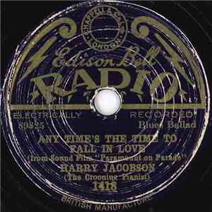 Harry Jacobson (The Crooning Pianist) - Any Time's The Time To Fall In Love ...