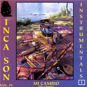 Inca Son - Mi Cambio (My Change) Instrumentals Vol.IV