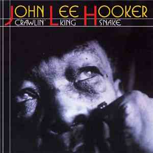 John Lee Hooker - Crawlin' King Snake