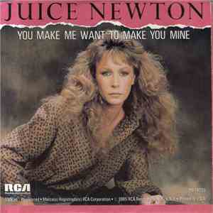 Juice Newton - You Make Me Want To Make You Mine