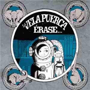 La Vela Puerca - Érase...