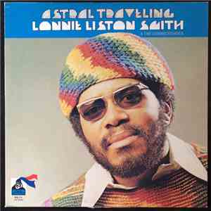 Lonnie Liston Smith And The Cosmic Echoes - Astral Traveling