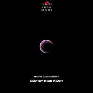Marko Schwarzmann - Mystery Third Planet