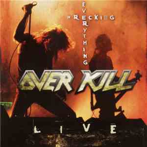 Overkill - Wrecking Everything (Live)