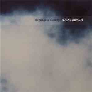 Raffaele Grimaldi - An image of eternity