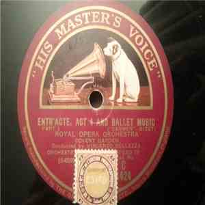 Royal Opera Orchestra Covent Garden - Entr'acte, Act 4 And Ballet Music / B ...