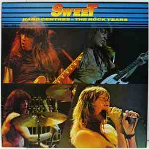 Sweet - Hard Centres - The Rock Years