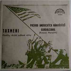 Taxmeni - Pochod Amerických Námořníků / Guadalcanla (Krásná Meredith)