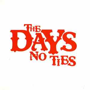 The Days - No Ties
