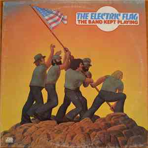 The Electric Flag - The Band Kept Playing