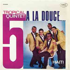 Tropical Quintet - A La Douce...