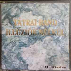 Tátrai Band - Illúziók Nélkül