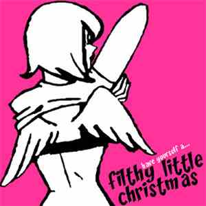 Various - (Have Yourself A...) Filthy Little Christmas