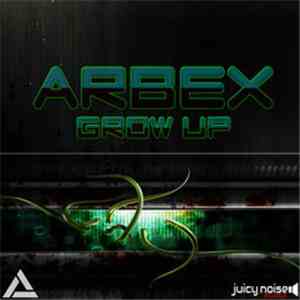 Arbex - Grow Up