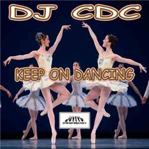 DJ CDC - Keep On Dancing