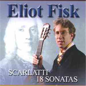 Eliot Fisk, Domenico Scarlatti - Scarlatti - 18 Sonatas