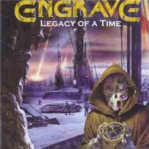 Engrave - Legacy Of A Time