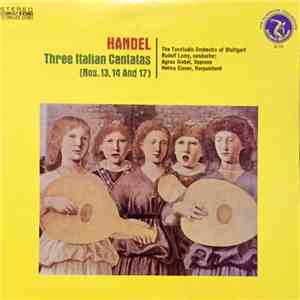 Georg Friedrich Händel - Three Italian Cantatas (Nos. 13, 14 And 17)