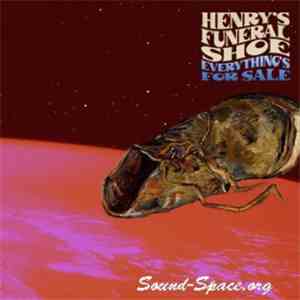 Henry's Funeral Shoe - Everything's For Sale