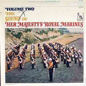 Her Majesty's Royal Marines - The Sound Of Her Majesty's Royal Marines, Vol ...
