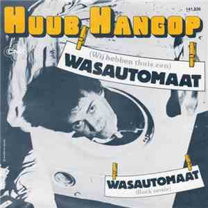 Huub Hangop - (Wij Hebben Thuis Een) Wasautomaat