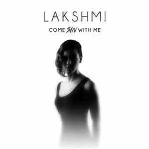 LAKSHMI - Come Sin With Me
