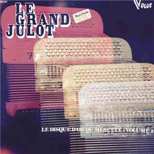 Le Grand Julot - Le Disque D'or Du Musette - Volume 2
