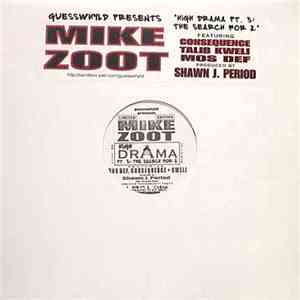 Mike Zoot Featuring Consequence , Talib Kweli, Mos Def - High Drama, Pt. 3: ...