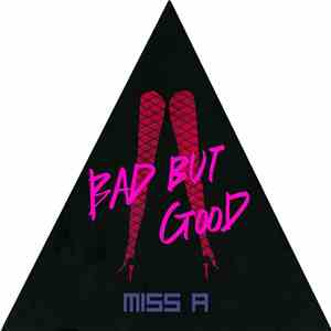 Miss A  - Bad But Good