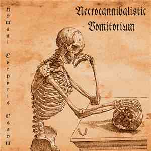 Necrocannibalistic Vomitorium - Hvmani Corporis Ossvm