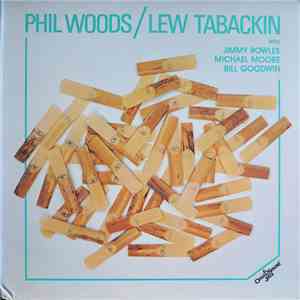 Phil Woods / Lew Tabackin - Phil Woods / Lew Tabackin