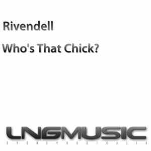 Rivendell  - Who's That Chick