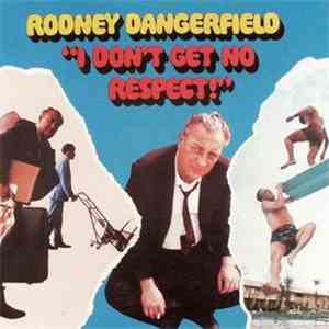 Rodney Dangerfield - I Don't Get No Respect