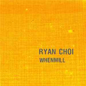 Ryan Choi - Whenmill