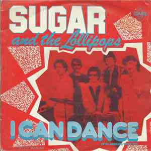 Sugar And The Lollipops - I Can Dance