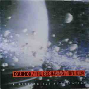 Various - Equinox / The Beginning / Nite & Da - A Retroactive Compilation