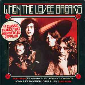 Various - When The Levee Breaks (15 Classic Tracks That Inspired Led Zeppel ...