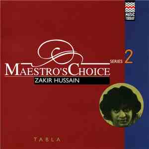Zakir Hussain - Maestro's Choice Series 2