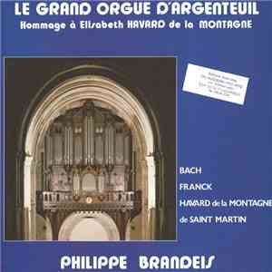 Bach - Franck - Havard de la Montagne - De Saint-Martin - Philippe Brandeis ...